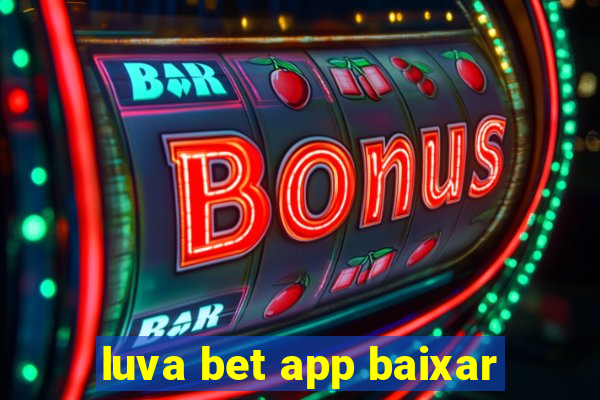 luva bet app baixar